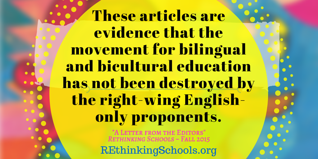 These articles are evidence that the movement for bilingual and bicultural education...