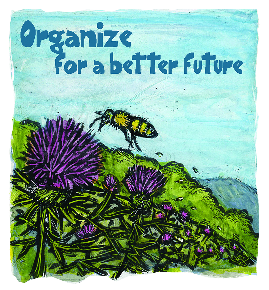 Organize for a better future bee