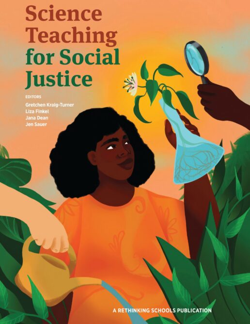 Illustrated book cover of Science Teaching for Social Justice: a woman waters and studies a plant with visible roots using a flask and magnifying glass, surrounded by green foliage on an orange background.