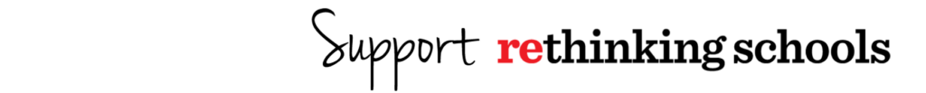 Support Rethinking Schools